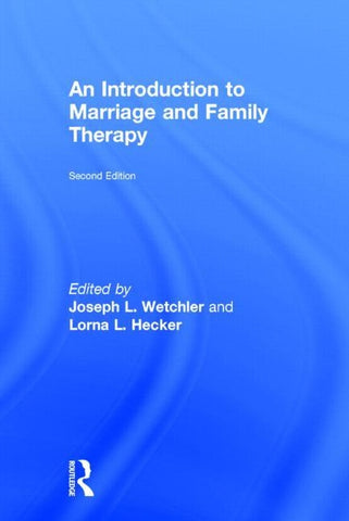 An Introduction to Marriage and Family Therapy by Wetchler, Joseph L.