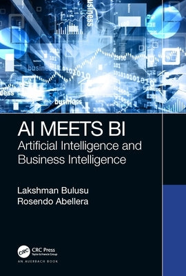 AI Meets BI: Artificial Intelligence and Business Intelligence by Bulusu, Lakshman