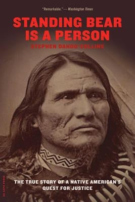 Standing Bear Is a Person: The True Story of a Native American's Quest for Justice by Dando-Collins, Stephen