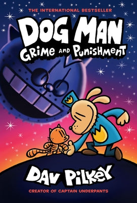 Dog Man: Grime and Punishment: A Graphic Novel (Dog Man #9): From the Creator of Captain Underpants: Volume 9 by Pilkey, Dav