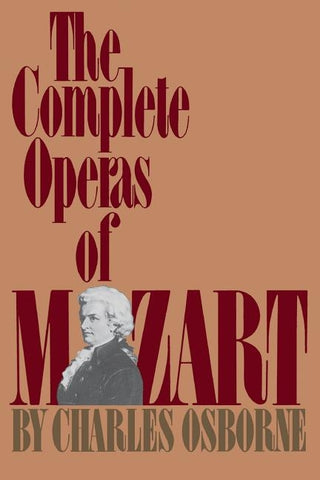 The Complete Operas of Mozart by Osborne, Charles