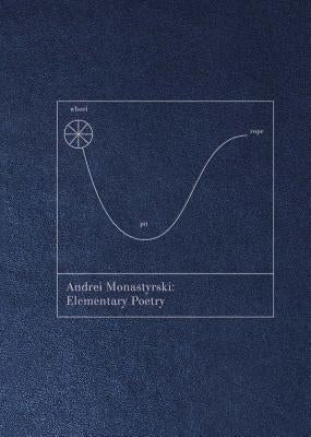 Andrei Monastyrski: Elementary Poetry by Monastyrski, Andrei