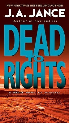 Dead to Rights by Jance, J. A.