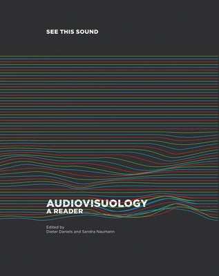 See This Sound: Audiovisuology: A Reader by Daniels, Dieter