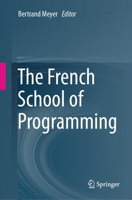 The French School of Programming by Meyer, Bertrand