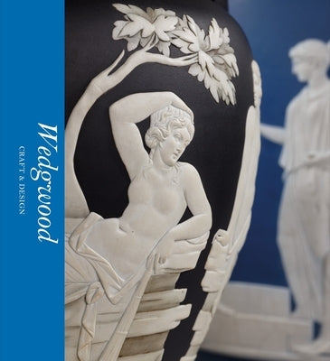 Wedgwood: Craft & Design by Jones, Catrin