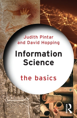 Information Science: The Basics by Pintar, Judith