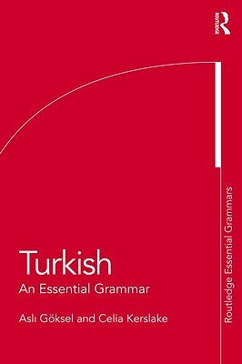 Turkish: An Essential Grammar by GÃ¶ksel, Asli