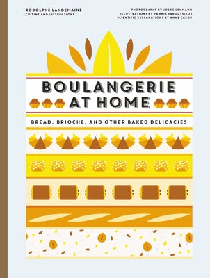 Boulangerie at Home: Bread, Brioche, and Other Baked Delicacies by Landemaine, Rodolphe