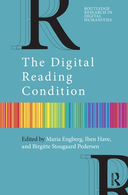 The Digital Reading Condition by Engberg, Maria