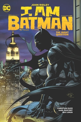 I Am Batman Vol. 3: The Right Question by Ridley, John