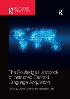 The Routledge Handbook of Instructed Second Language Acquisition by Loewen, Shawn