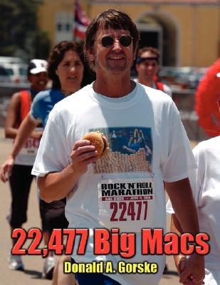 22,477 Big Macs by Gorske, Donald A.