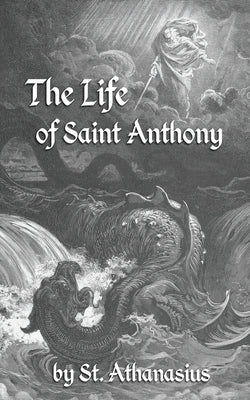 The Life of St. Anthony by Athanasius