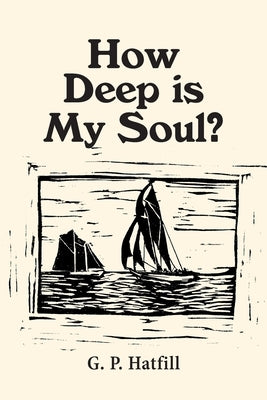 How Deep is My Soul? by Hatfill, G. P.