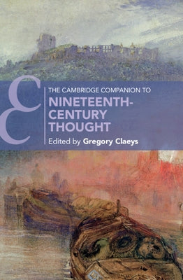 The Cambridge Companion to Nineteenth-Century Thought by Claeys, Gregory