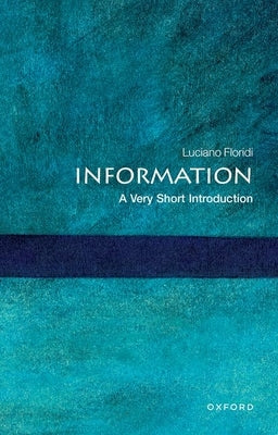 Information: A Very Short Introduction by Floridi, Luciano