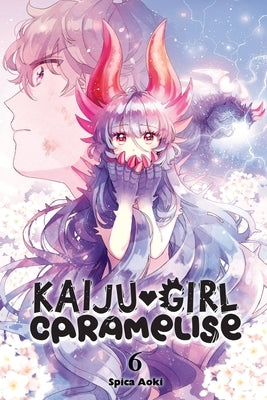 Kaiju Girl Caramelise, Vol. 6: Volume 6 by Aoki, Spica