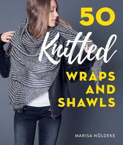 50 Knitted Wraps & Shawls by NÃ¶ldeke, Marisa