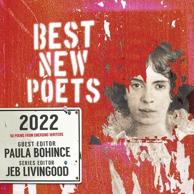 Best New Poets 2022: 50 Poems from Emerging Writers by Bohince, Paula