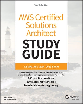 AWS Certified Solutions Architect Study Guide with 900 Practice Test Questions: Associate (Saa-C03) Exam by Piper, Ben