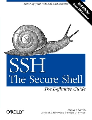 Ssh, the Secure Shell: The Definitive Guide by Barrett, Daniel