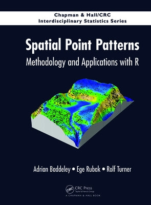 Spatial Point Patterns: Methodology and Applications with R by Baddeley, Adrian