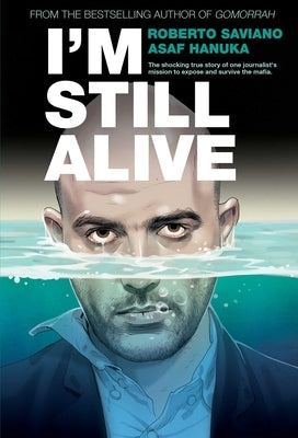 I'm Still Alive by Saviano, Roberto