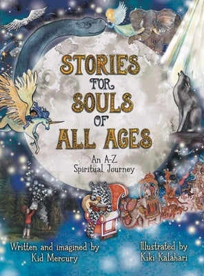 Stories for Souls of All Ages: An A-Z Spiritual Journey by Mercury, Kid