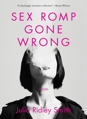 Sex Romp Gone Wrong by Ridley Smith, Julia