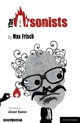 The Arsonists by Beaton, Alistair