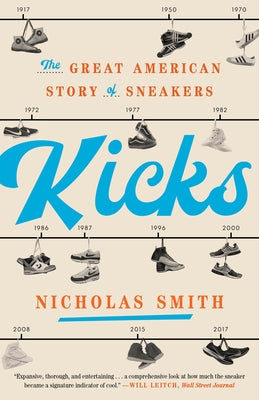 Kicks: The Great American Story of Sneakers by Smith, Nicholas