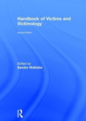 Handbook of Victims and Victimology by Walklate, Sandra