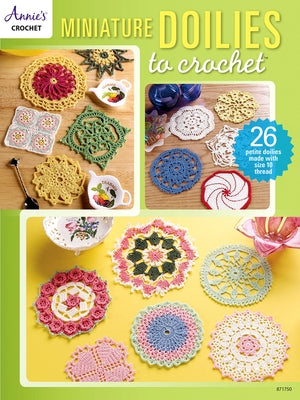 Miniature Doilies to Crochet by Annie's