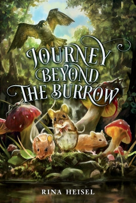 Journey Beyond the Burrow by Heisel, Rina