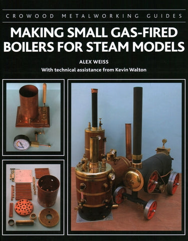 Making Small Gas-Fired Boilers for Steam Models by Weiss, Alex