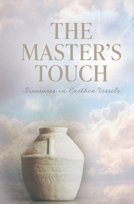 The Master's Touch: Treasures in Earthen Vessels by Robinson, Joyce