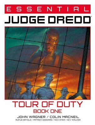 Essential Judge Dredd: Tour of Duty Book 1 by Wagner, John