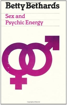 Sex & Psychic Energy by Bethards, Betty