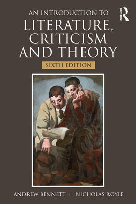 An Introduction to Literature, Criticism and Theory by Bennett, Andrew