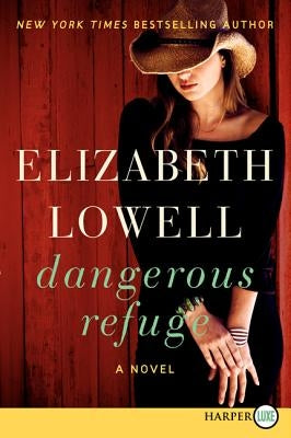 Dangerous Refuge by Lowell, Elizabeth