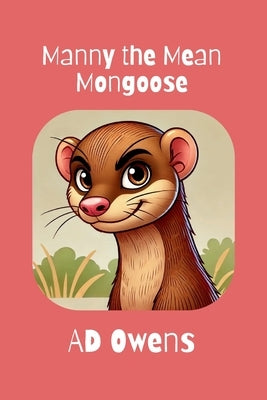 Manny The Mean Mongoose by Owens, Ad