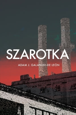 Szarotka by Galanski-de Le?n, Adam J.