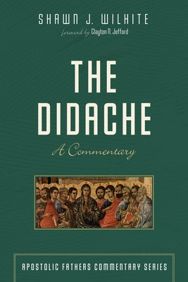 The Didache by Wilhite, Shawn J.