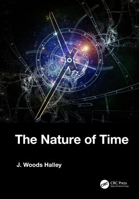 The Nature of Time by Halley, J. Woods