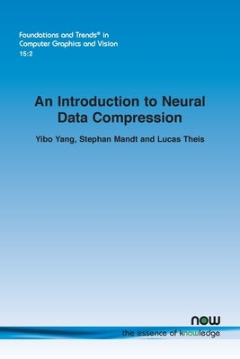 An Introduction to Neural Data Compression by Yang, Yibo