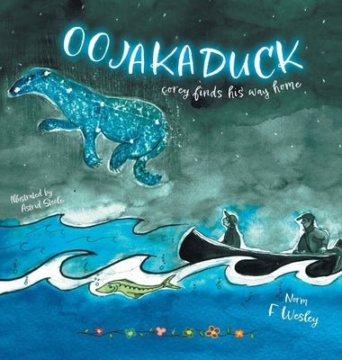 Oojakaduck: Corey Finds His Way Home by Wesley, Norm F.