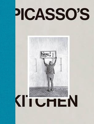 Pablo Picasso: Picasso's Kitchen by Picasso, Pablo