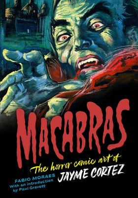 Macabras: The Horror Comic Art of Jayme Cortez by Cortez, Jayme