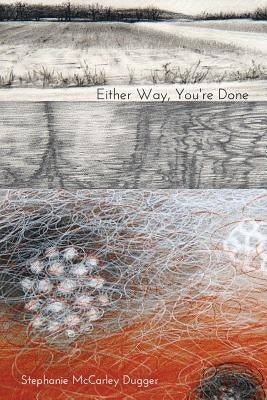 Either Way, You're Done by Dugger, Stephanie McCarley